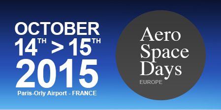 AeroSpaceDays EUROPE – Paris-Orly – 14-15 octobre 2015
