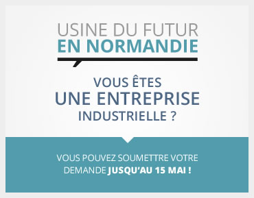 Appel à Manifestation d&rsquo;Intérêt – Usine du Futur en Basse Normandie