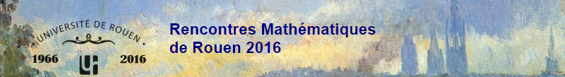 Un demi-siècle de mathématiques à l&rsquo;université de Rouen – 15 au 17 juin 2016